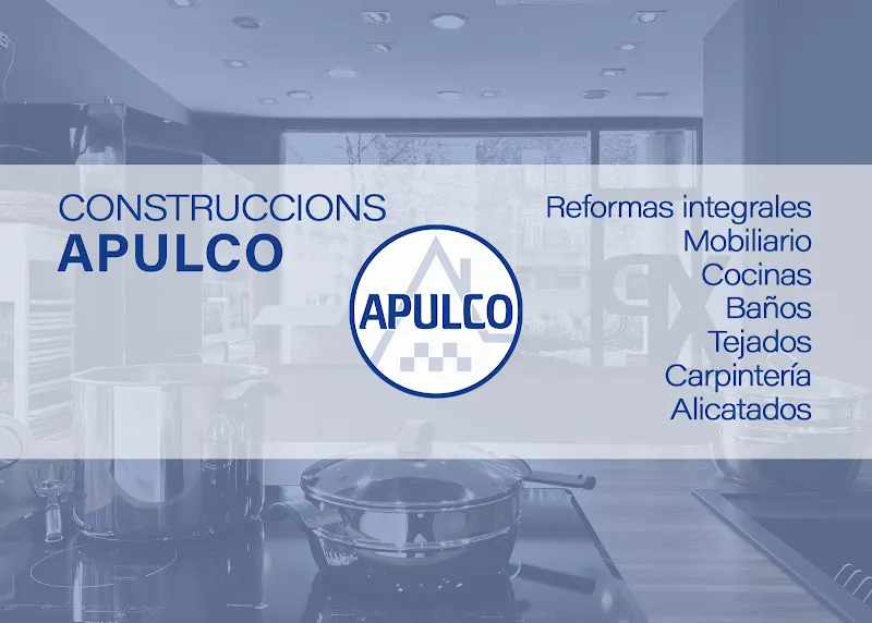 Construcciones APULCO Reformas Integrales y Mobiliario - La Seu dUrgell